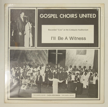 GOSPEL CHOIRS UNITED / I'LL BE A WITNESS